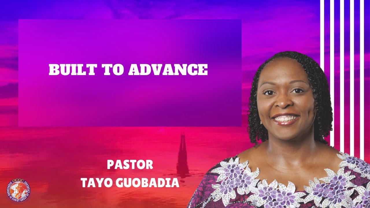 BUILT TO ADVANCE - Friday Night Service - Pastor Tayo Guobadia
