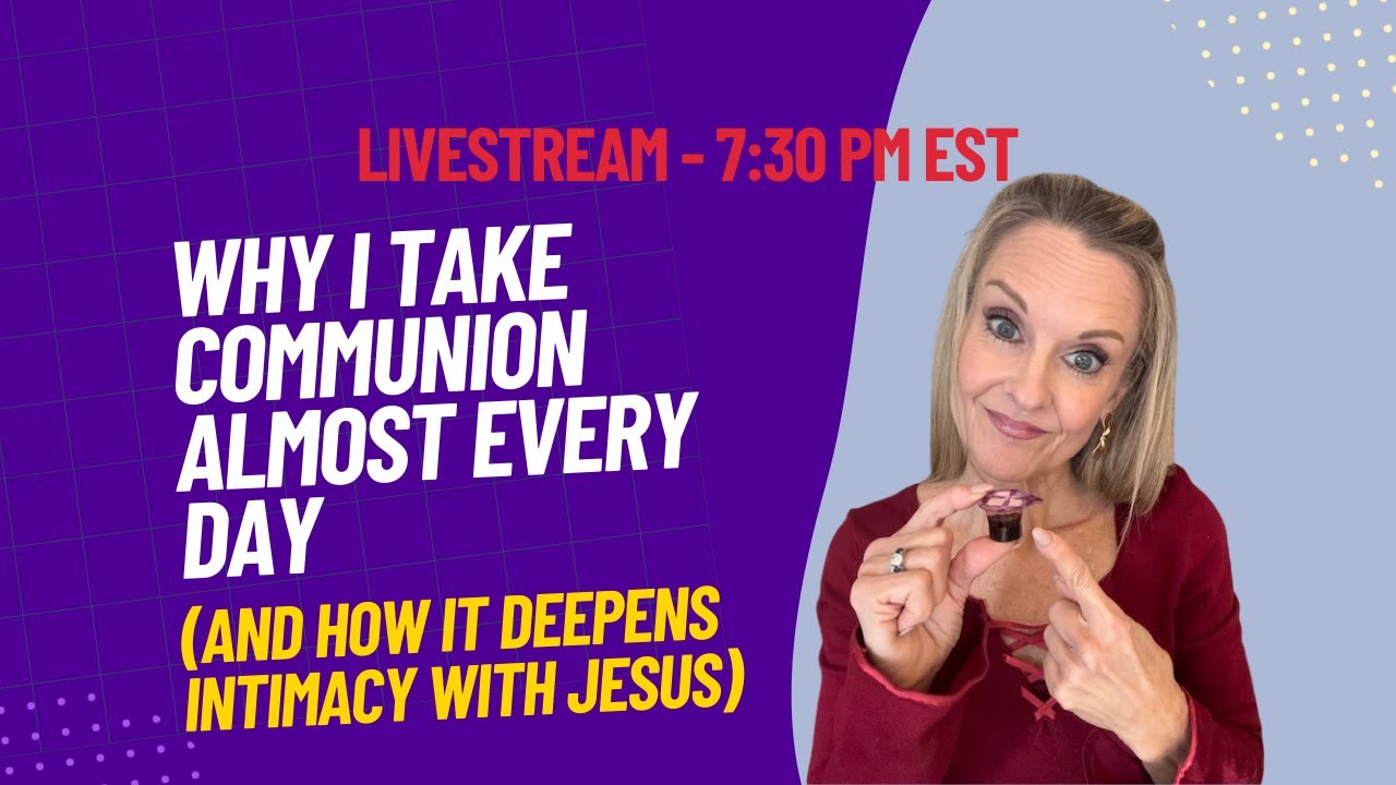 Why I Take Communion Almost Every Day (And How It Deepens Intimacy with Jesus) 📱