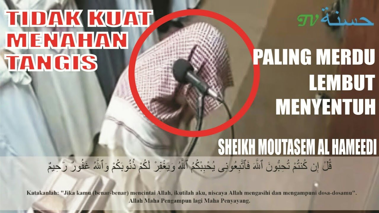 MENANGIS !!! BACAAN AL QUR'AN MENYENTUH HATI - SHEIKH MOUTASEM AL HAMEEDI