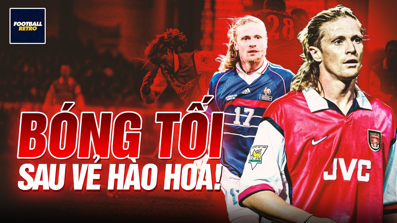 EMMANUEL PETIT - M&Aacute;I T&Oacute;C V&Agrave;NG H&Agrave;O HOA NHƯNG ĐẦY TĂM TỐI B&Ecirc;N TRONG | FOOTBALL RETRO