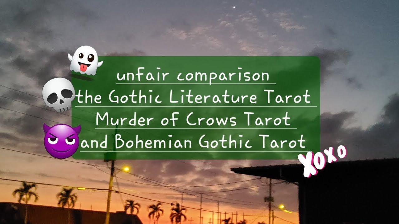 unfair comparison, Gothic Literature, Murder of Crows and Bohemian Gothic Tarots