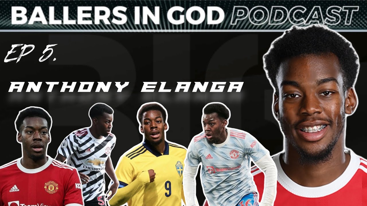 ANTHONY ELANGA | Ballers In God Podcast | EP 5 | 'God is REAL',