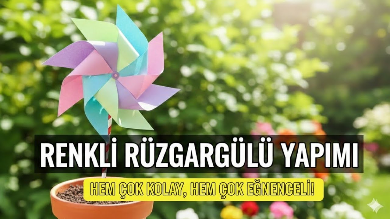 Kolay Rüzgar Gülü Yapımı | Renkli Rüzgar Gülü Yapımı | How to Make a Paper Windmill?