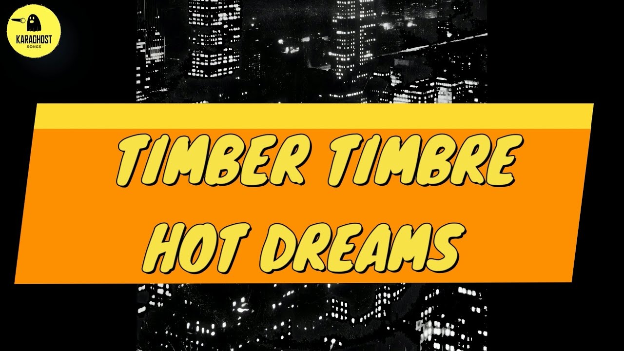 Timber Timbre - Hot Dreams - Karaoke