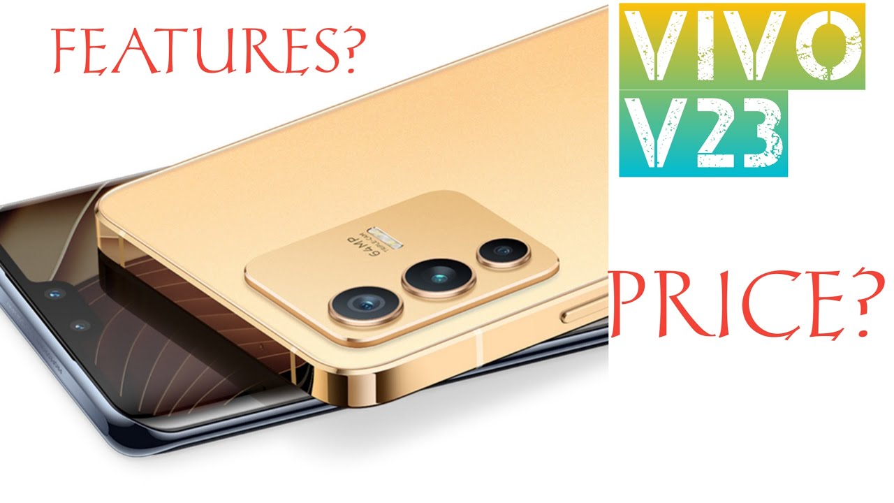 VIVO V23PRO | VIVO V23 | VIVO V23 PRO PRICE / VIVO V23 FEATURES / VIVO V23 PRICE