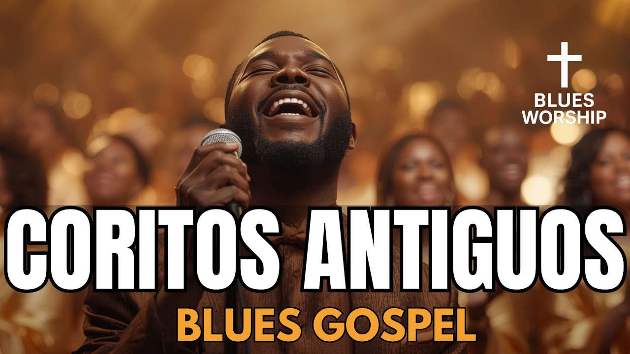 Coros Antiguos con Poder | Cruz & Blues Worship –  Coritos de Fuego antiguos