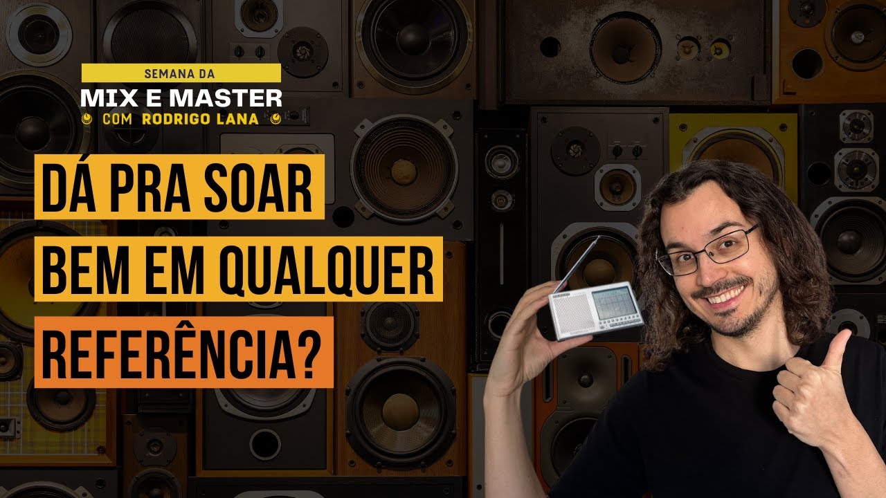 Tem como soar bem em QUALQUER referência? | Semana da mix com Rodrigo Lana (aula 2 de 3)