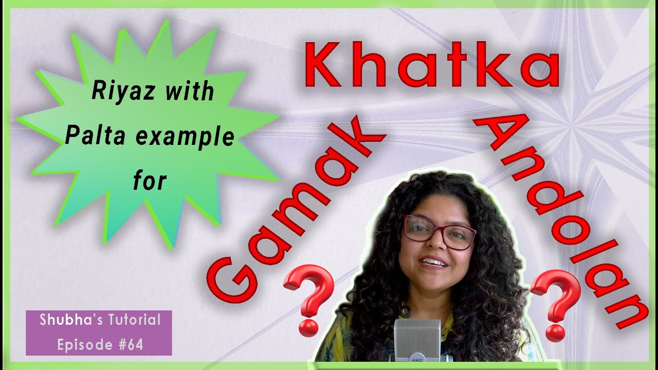 How to sing Gamak, Khatka, Andolan | By- @classicalshubha  | Shubha's Tutorial #64