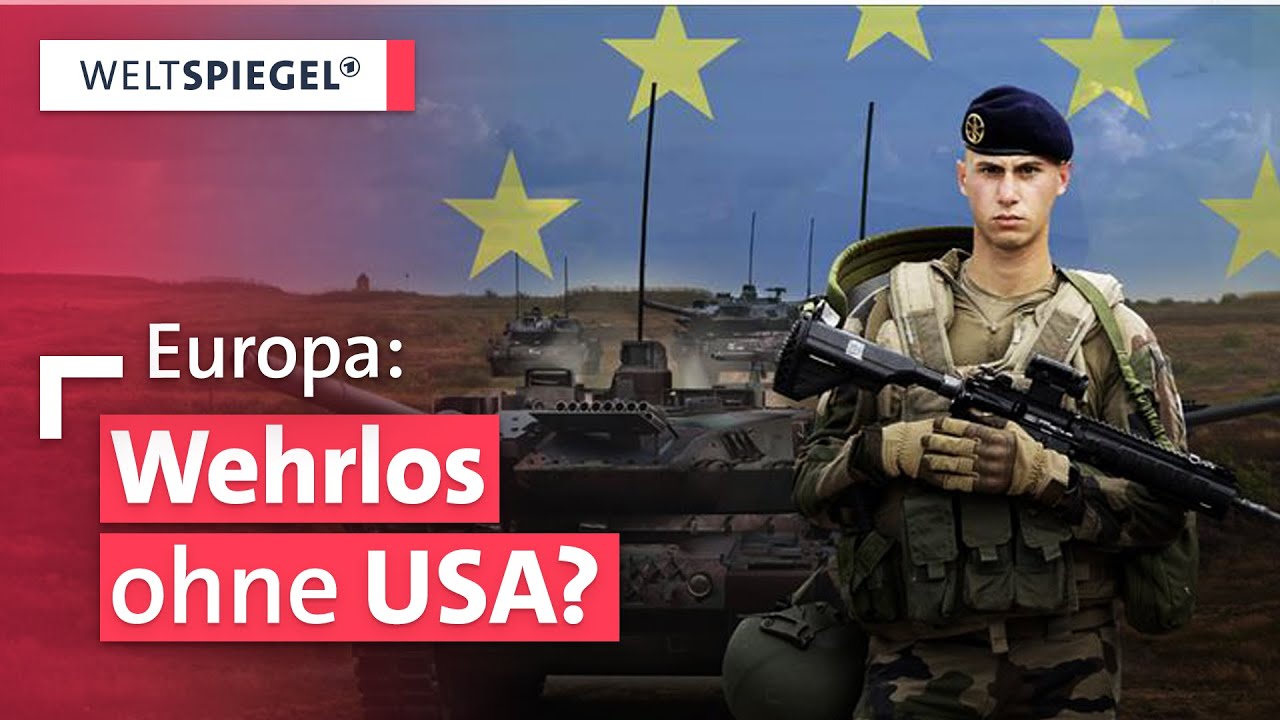 Europa rüstet auf - Braucht die EU eine eigene Armee? | Weltspiegel