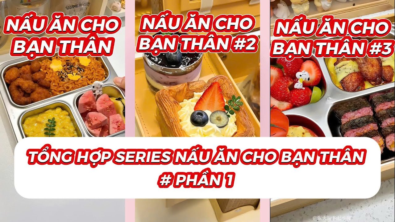 TỔNG HỢP SERIES NẤU ĂN CHO BẠN THÂN | PHẦN 1 | Chân Ngắn Đi Chơi