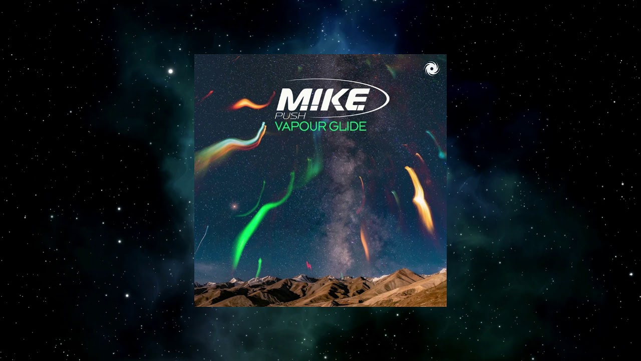 M.I.K.E. Push - Vapour Glide (Extended Mix) [BLACK HOLE RECORDINGS]