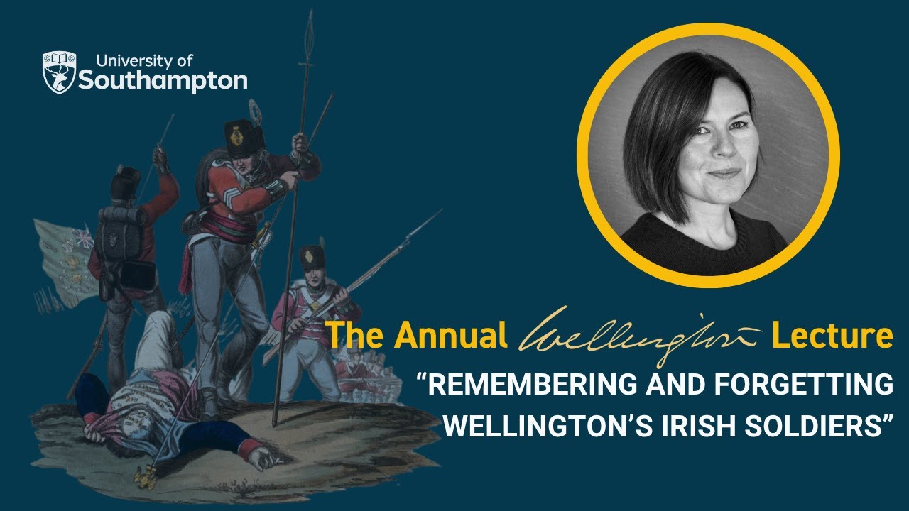 The Annual Wellington Lecture | Remembering and Forgetting Wellington's Irish Soldiers