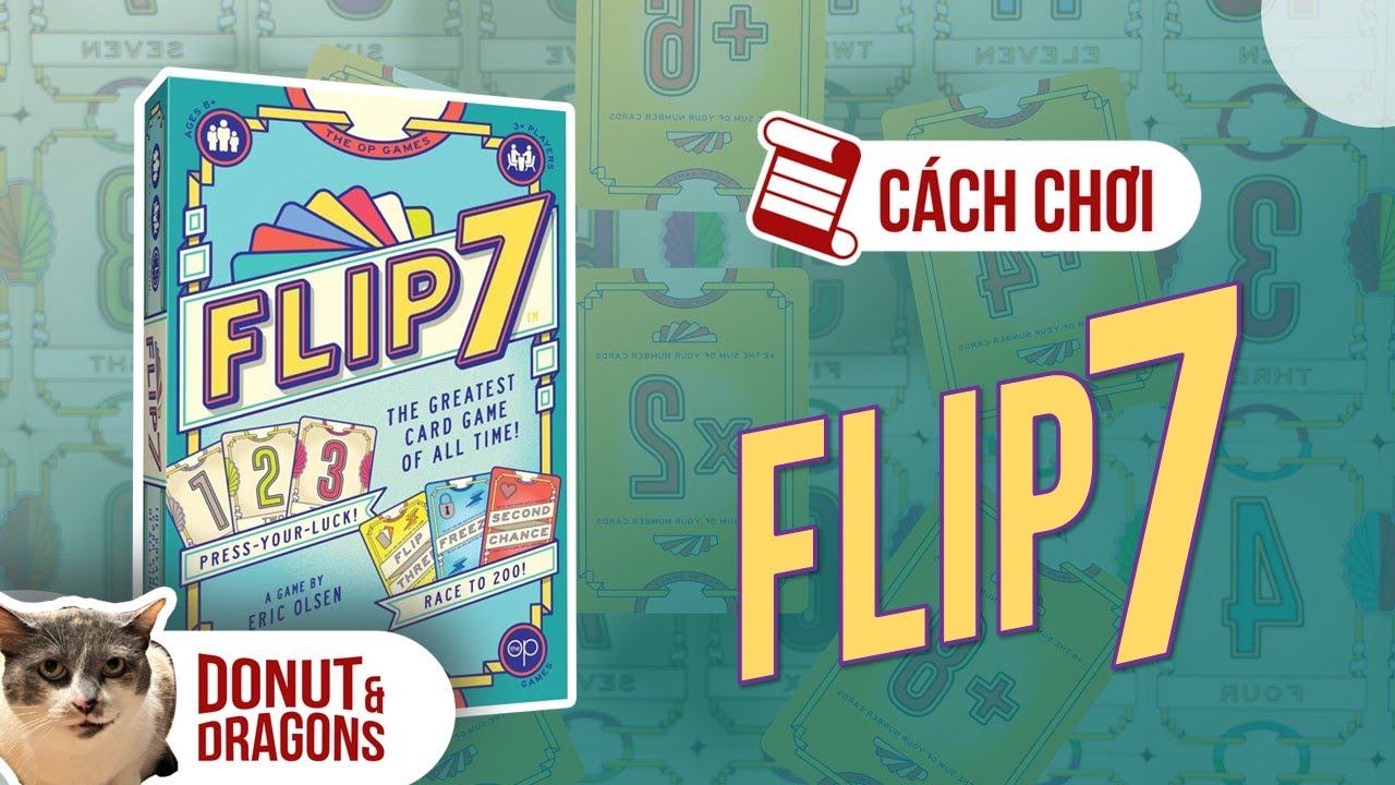 Cách chơi board game Flip7 - Số 7 may mắn hay số 7 ám ảnh ? | Donut&Dragons
