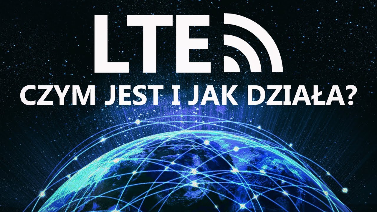 Co to jest LTE? Czy jest szansa na szybki Internet w Telefonie?