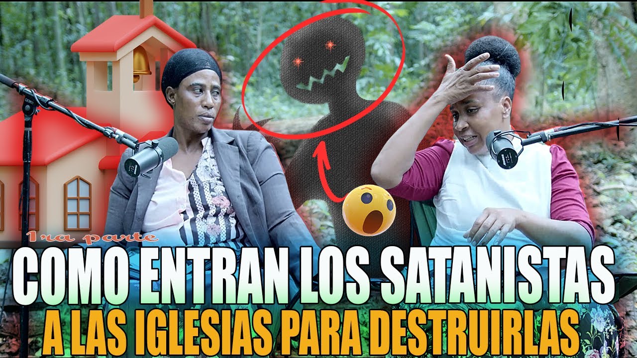 EX-SATANISTAS DEL 3ER Y 6TO NIVEL  BELEN Y MARITZA -COMO LOS SATANISTAS DESTRUYEN IGLESIAS 1RA PARTE