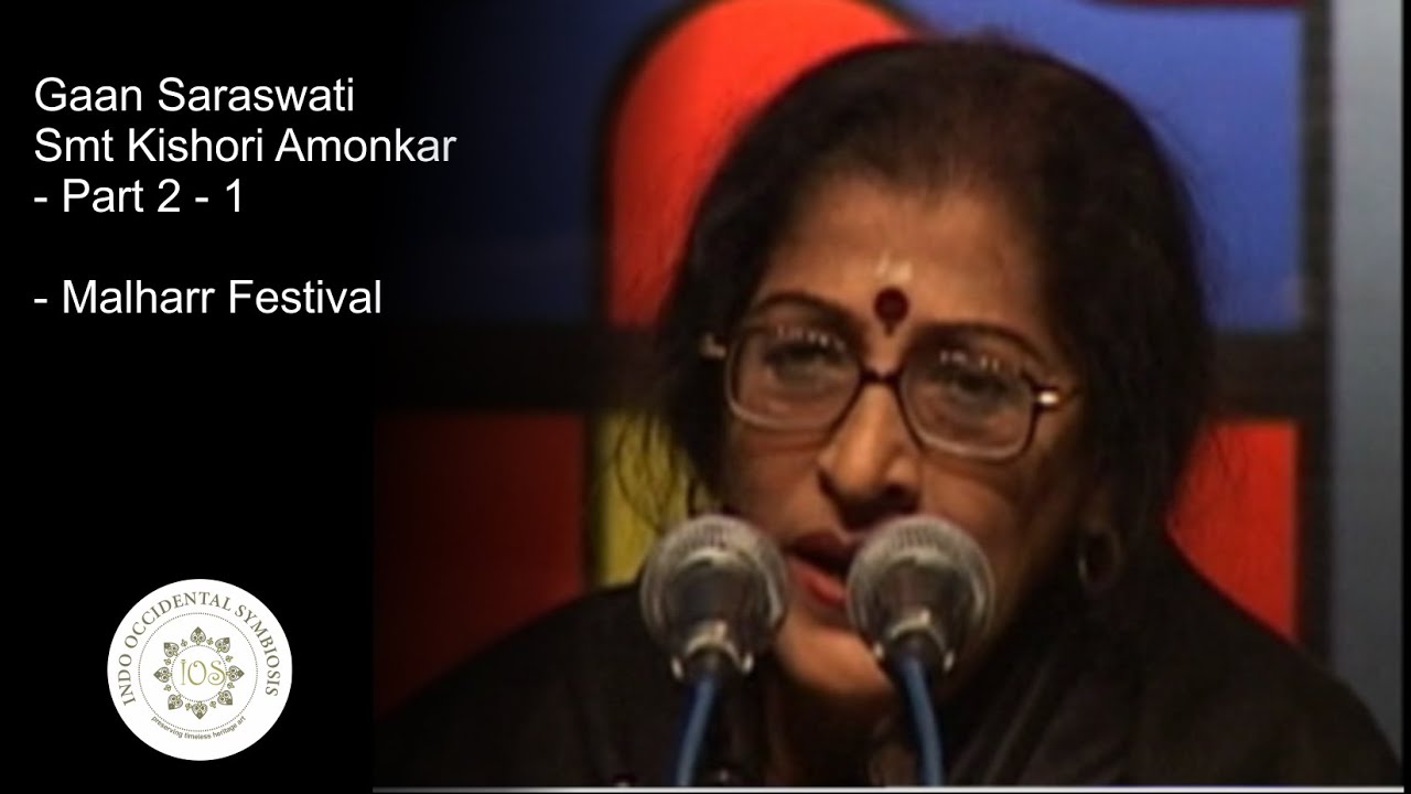 Gaan Saraswati Smt. Kishori Amonkar - Part 2 - 1 | Mallhar Festival | Indo Occidental Symbiosis