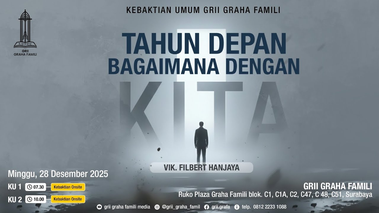 Kebaktian Umum GRII GRAHA 28/12/2025. Tahun Depan Bagaimana Dengan Kita. Vik. Filbert Hanjaya