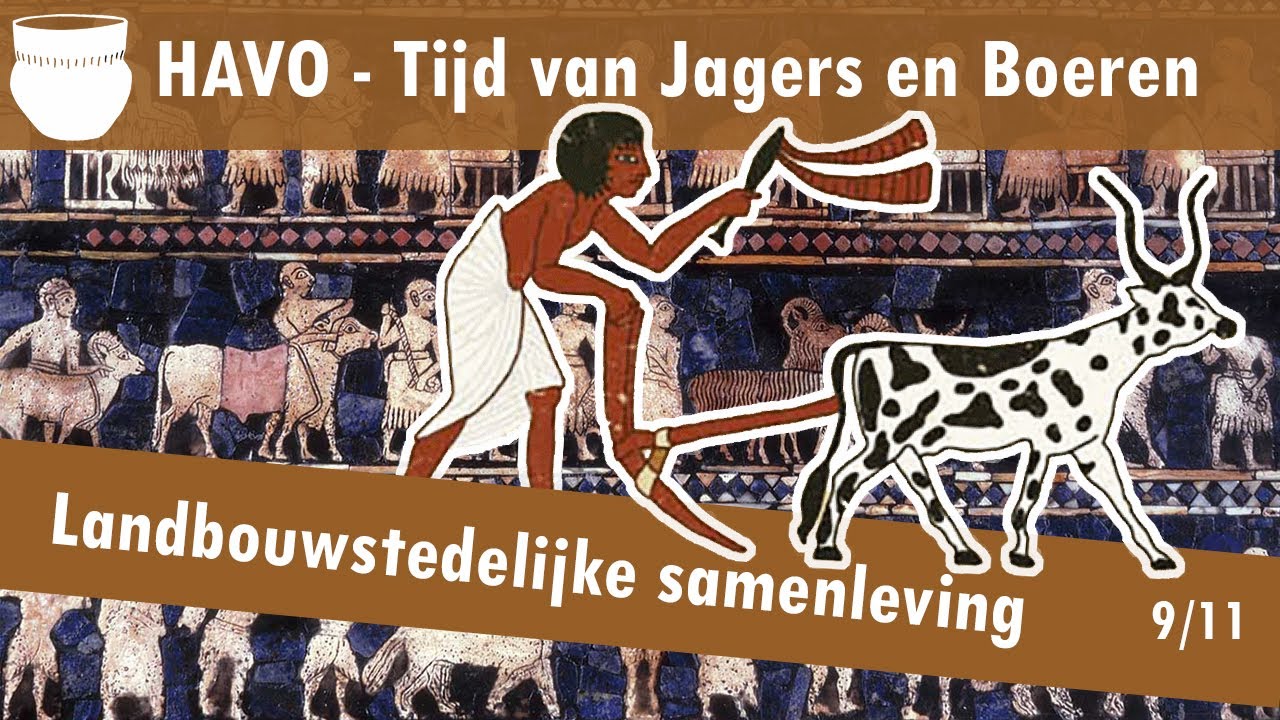 09 Jagers en Boeren - De eerste steden - Landbouwstedelijke samenleving