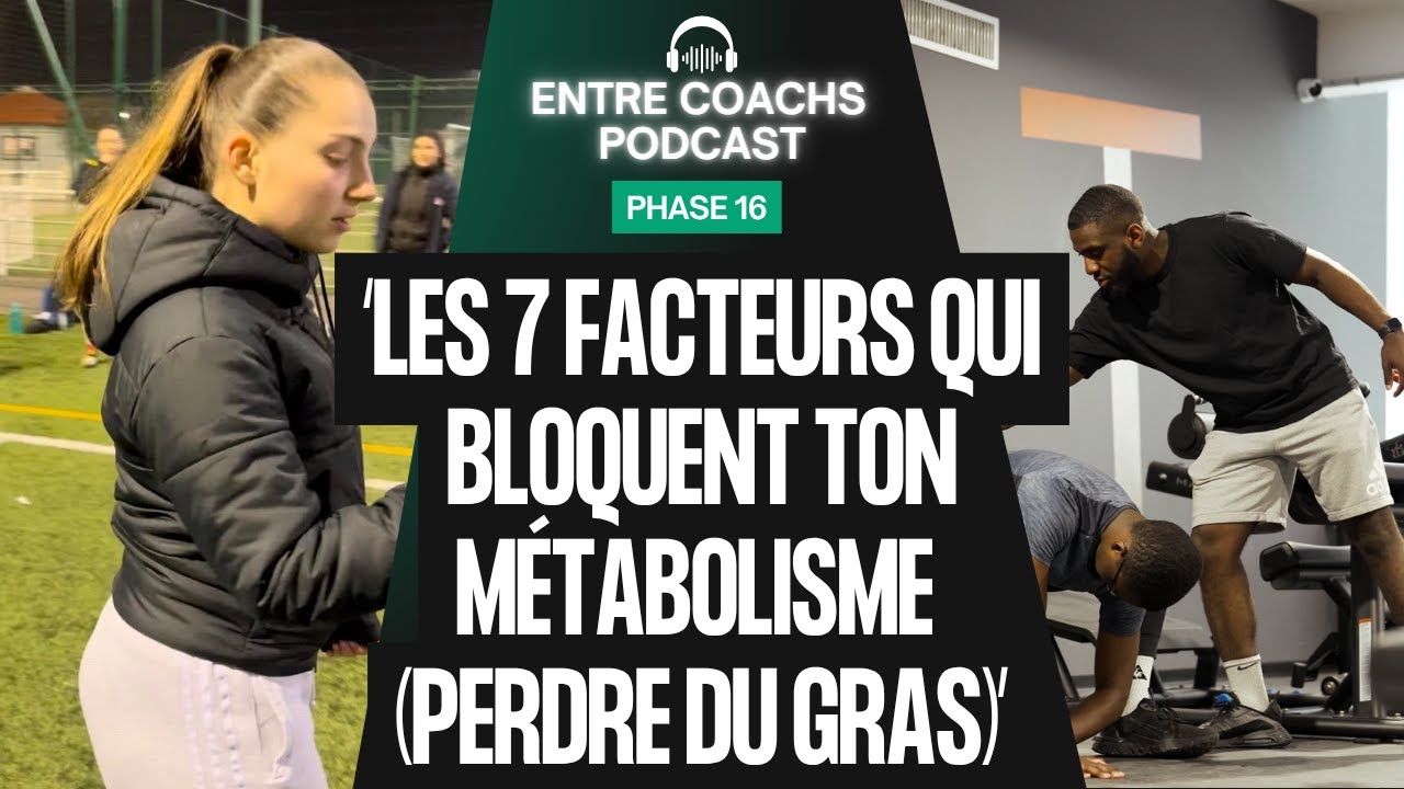 Les 7 FACTEURS qui BLOQUENT TON MÉTABOLISME