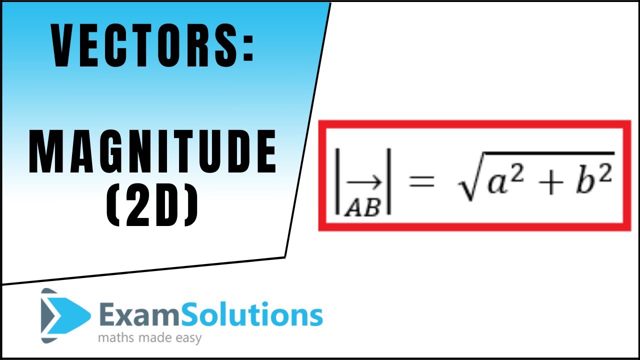 Vectors - Magnitude (2D version) : ExamSolutions Maths Revision