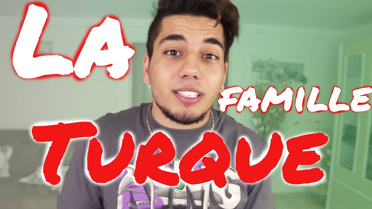 LA FAMILLE TURQUE