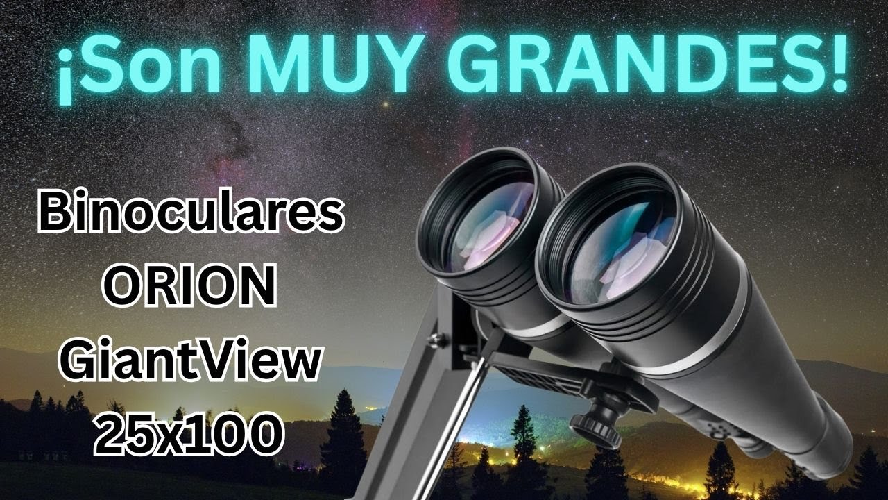 ORION GiantView 25x100: Binoculares GIGANTES para explorar el universo. ¿Son para tí?