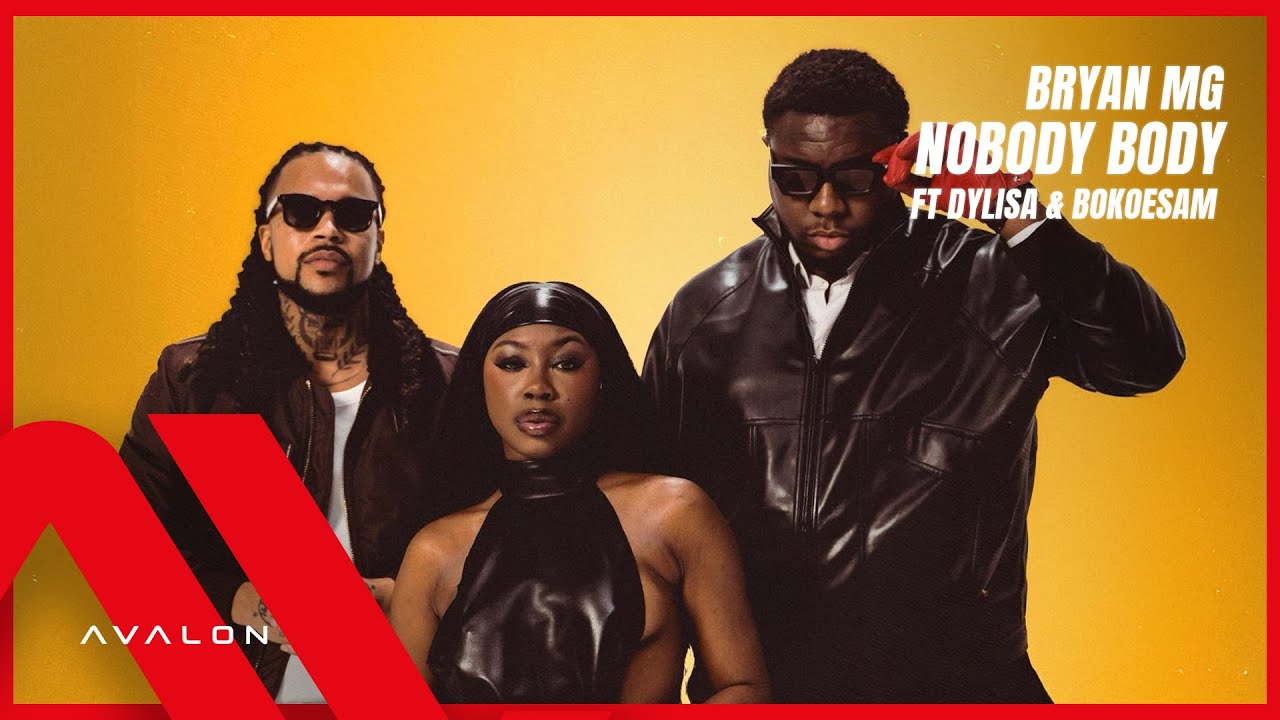 Bryan Mg - Nobody Body ft. Dylisa & Bokoesam (prod. Wavey)