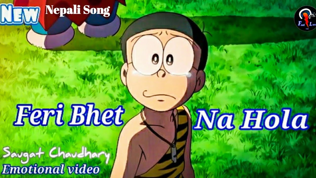 New Nepali Song Feti Bhet Na Hola | Doraemon Version | Saugat Chaudhary
