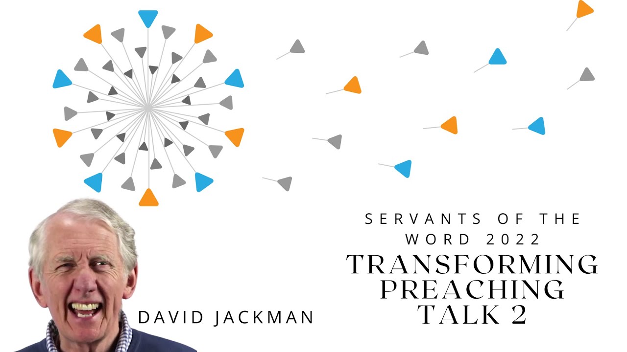SOW 2022, David Jackman, Talk 2, Transforming Preaching
