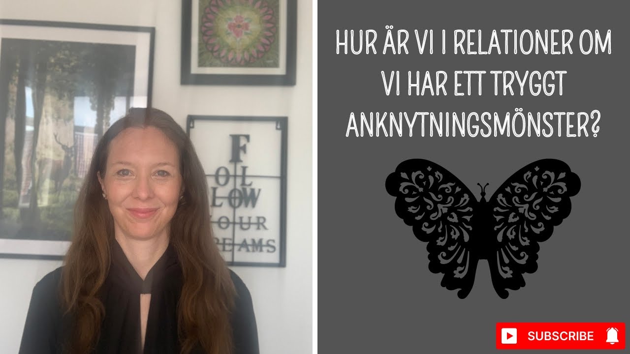 Hur &auml;r vi i relationer om vi har ett tryggt anknytnings m&ouml;nster?