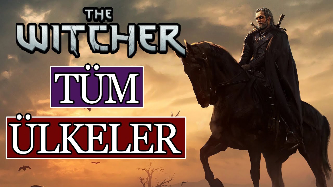 The Witcher Evreninin Tüm Krallıkları