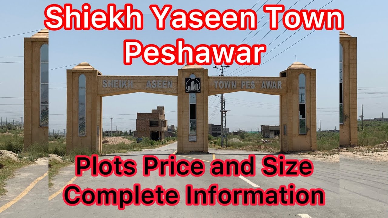 Shiekh Yaseen Town Peshawar Latest Updates, Plots Prices and Sizes complete information