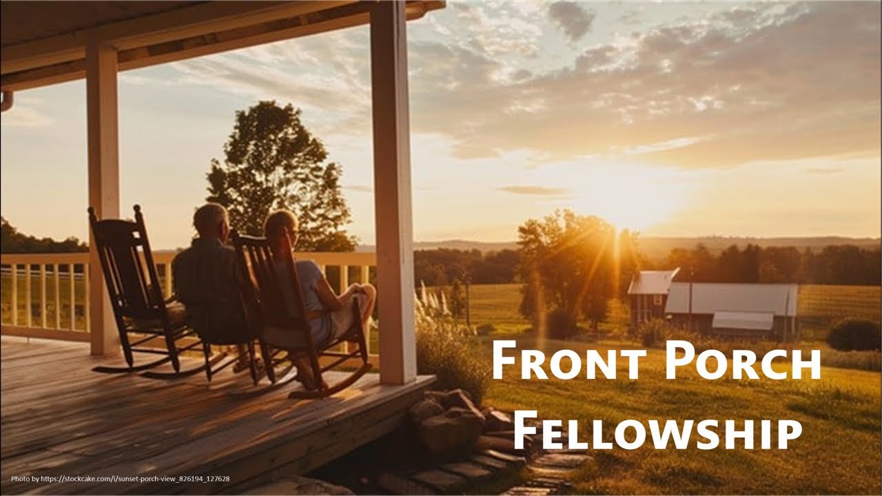Front Porch Fellowship: February 18, 2026