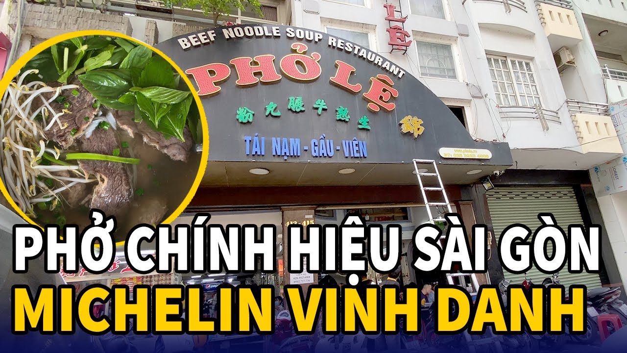 PHỞ LỆ hơn 50 năm nổi tiếng bậc nhất khu CHỢ LỚN SÀI GÒN
