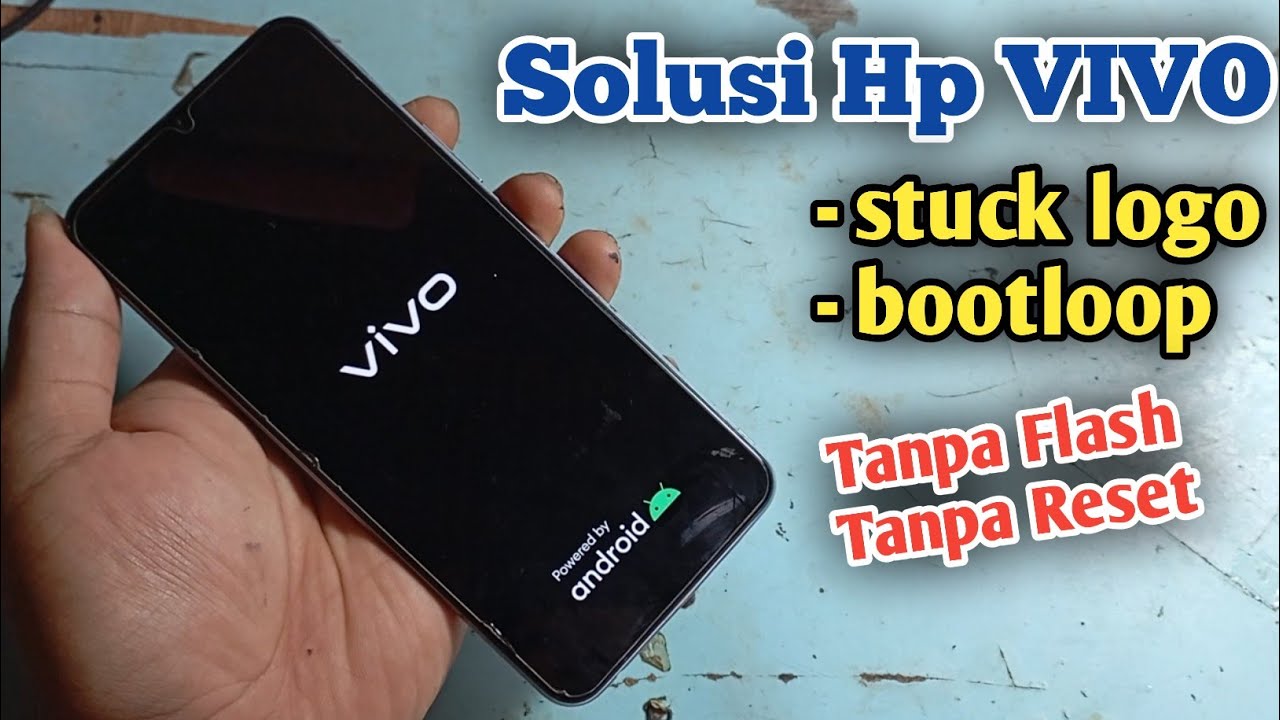 cara mengatasi hp vivo stuck logo bootloop