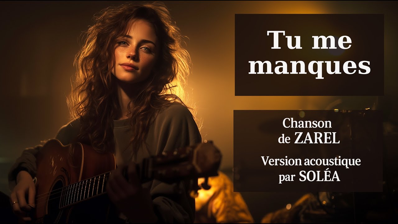 SOLÉA – Tu me manques 💫 (Version acoustique • Chanson de ZAREL)