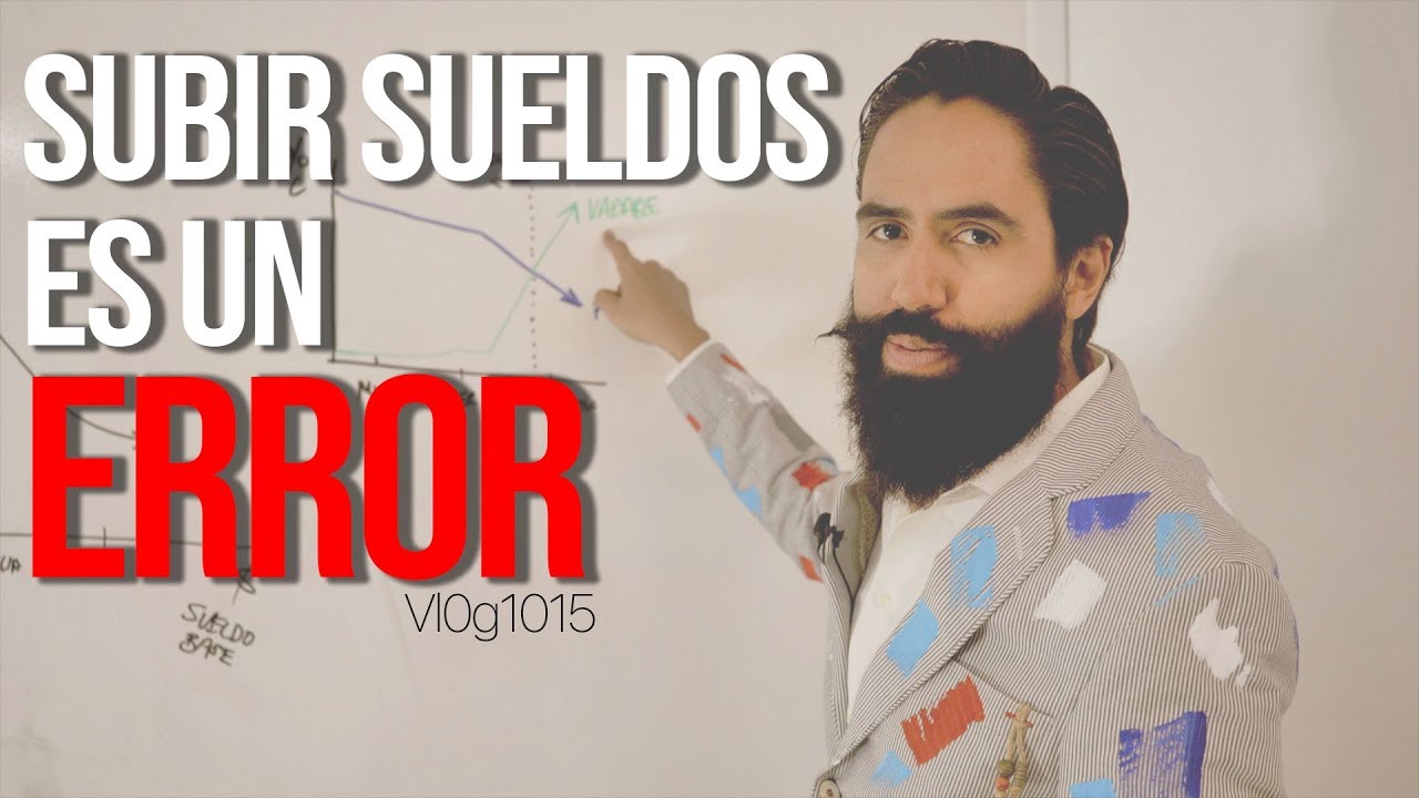 SUBIR SUELDOS ES UN ERROR