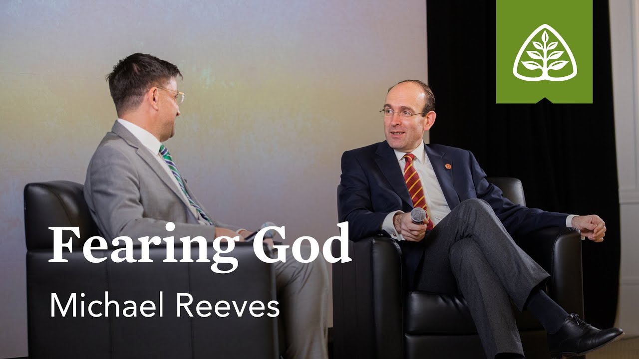 Michael Reeves: Fearing God (Seminar)