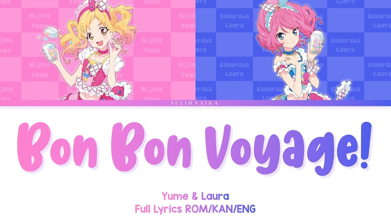 Bon Bon Voyage! | Yume & Laura (Rola) | Aikatsu Stars Full Lyrics ROM/KAN/ENG
