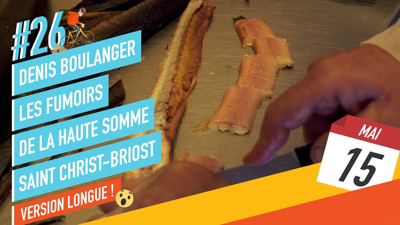 Rencontre n°26 - Denis Boulanger, les Fumoirs de la Haute Somme (version longue)