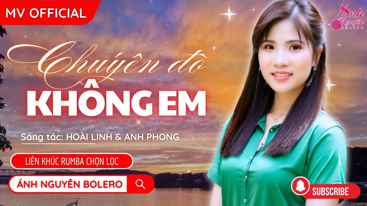 MV CHUYẾN Đ&Ograve; KH&Ocirc;NG EM | S&aacute;ng t&aacute;c: HO&Agrave;I LINH & ANH PHONG - Tr&igrave;nh b&agrave;y: &Aacute;nh Nguy&ecirc;n