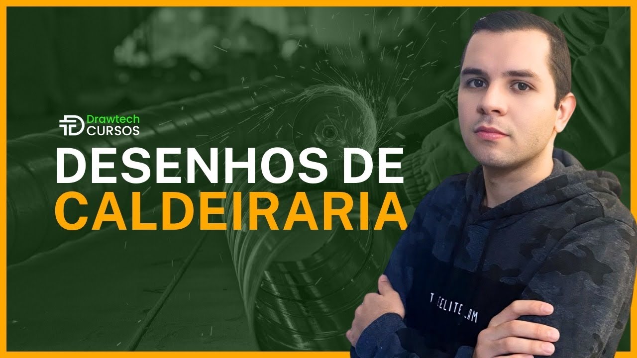 AULA SEMANAL #025 - Dominando Desenhos de Caldeiraria