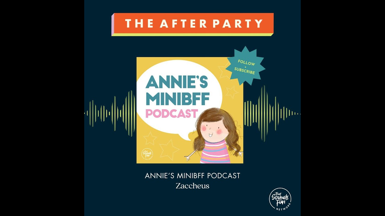 Annie's MiniBFF Podcast: Zaccheus