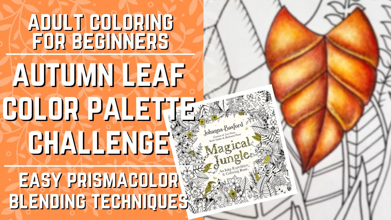 Autumn Leaf Color Palette Challenge | Prismacolor Blending Tutorial | Johanna Basford Magical Jungle