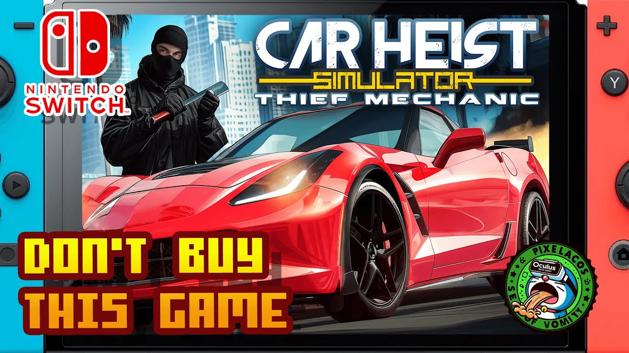 Car Heist Simulator - Thief Mechanic - (Nintendo Switch) - Framerate & Gameplay