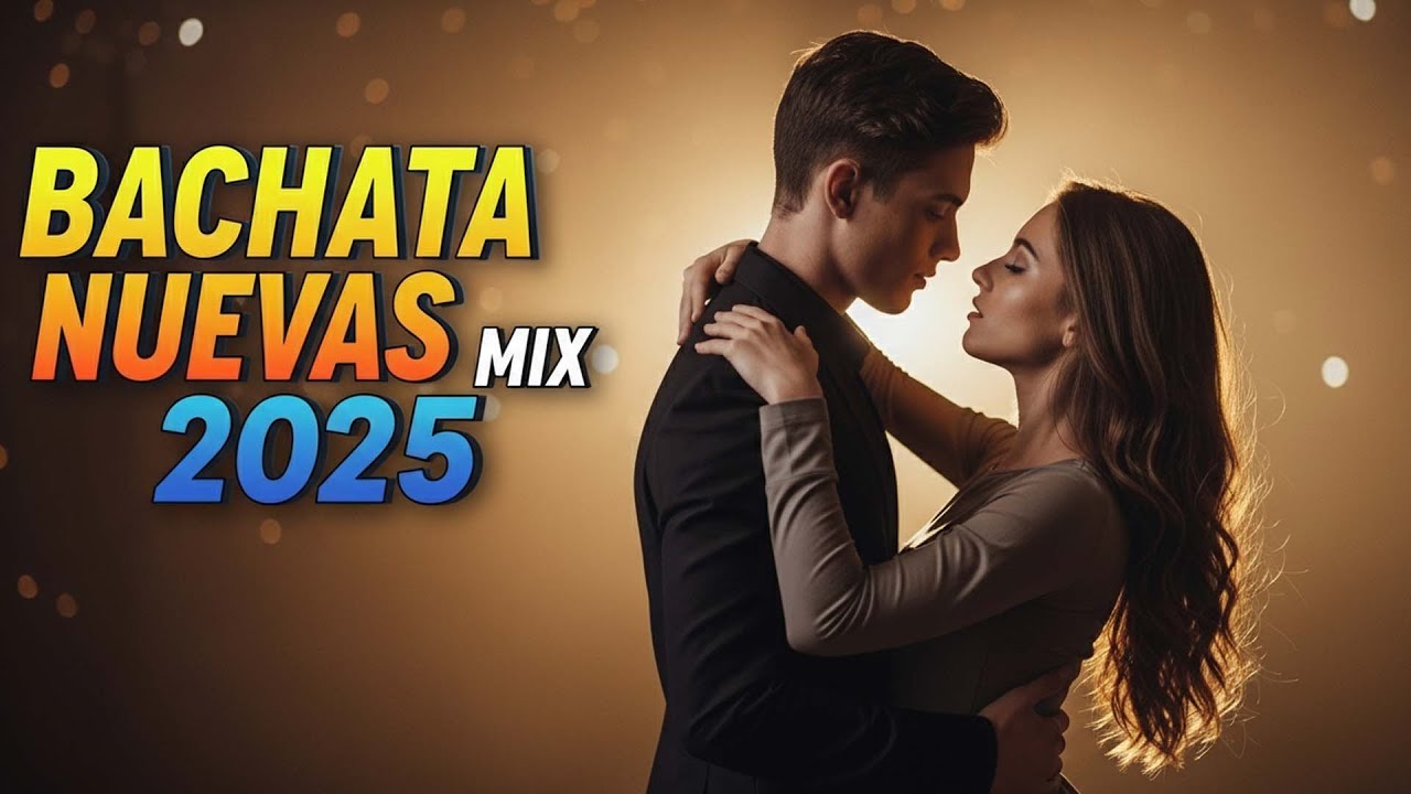 Bachata Mix Nueva Romántica 2025 | Música Moderna de Amor y Desamor