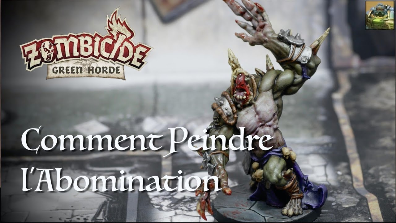 Tutoriel : peindre l'abomination de Zombicide Green Horde