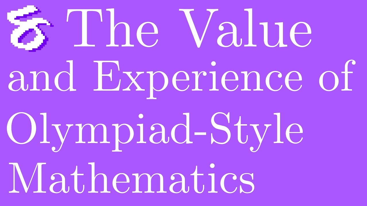 Olympiad-Style Maths: What You Can Gain, and My Experience