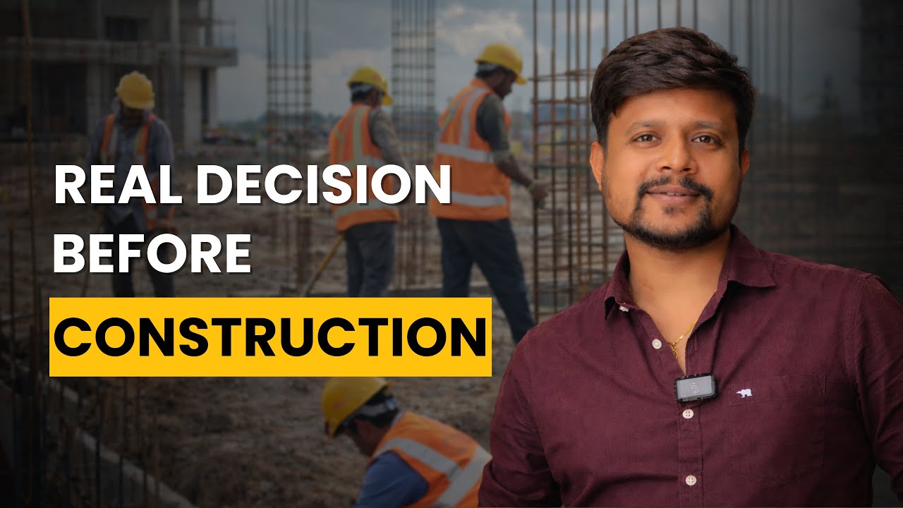 Real Decision before Construction| Architect’s Honest Advice