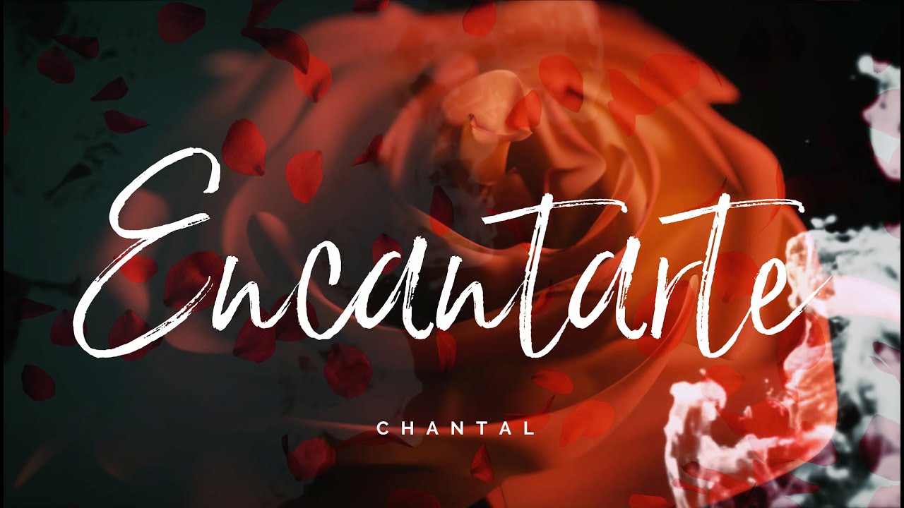 Chantal - Encantarte (Official Lyric Video)